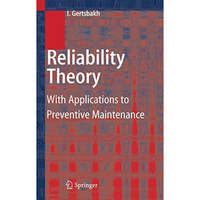 Reliability Theory: With Applications to Preventive Maintenance [Hardcover]