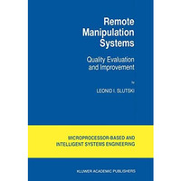 Remote Manipulation Systems: Quality Evaluation and Improvement [Paperback]