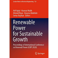 Renewable Power for Sustainable Growth: Proceedings of International Conference  [Paperback]
