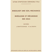 Rheology and Soil Mechanics / Rh?ologie et M?canique des Sols: Symposium Grenobl [Paperback]