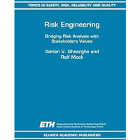 Risk Engineering: Bridging Risk Analysis with Stakeholders Values [Paperback]