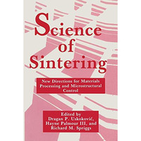 Science of Sintering: New Directions for Materials Processing and Microstructura [Paperback]