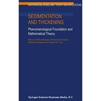 Sedimentation and Thickening: Phenomenological Foundation and Mathematical Theor [Paperback]