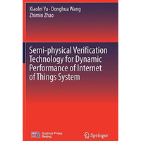 Semi-physical Verification Technology for Dynamic Performance of Internet of Thi [Hardcover]