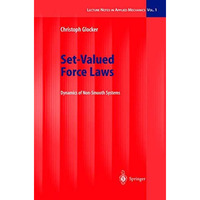 Set-Valued Force Laws: Dynamics of Non-Smooth Systems [Hardcover]
