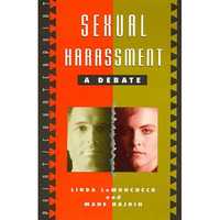 Sexual Harassment: A Debate [Hardcover]