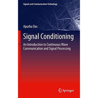 Signal Conditioning: An Introduction to Continuous Wave Communication and Signal [Paperback]