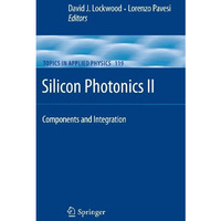 Silicon Photonics II: Components and Integration [Paperback]