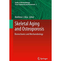 Skeletal Aging and Osteoporosis: Biomechanics and Mechanobiology [Paperback]
