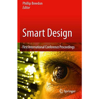 Smart Design: First International Conference Proceedings [Paperback]