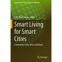 Smart Living for Smart Cities: Community Study, Ways and Means [Paperback]