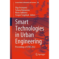 Smart Technologies in Urban Engineering: Proceedings of STUE-2022 [Paperback]