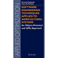 Software Engineering Techniques Applied to Agricultural Systems: An Object-Orien [Paperback]