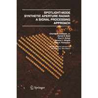 Spotlight-Mode Synthetic Aperture Radar: A Signal Processing Approach: A Signal  [Paperback]