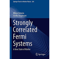Strongly Correlated Fermi Systems: A New State of Matter [Paperback]