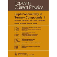 Superconductivity in Ternary Compounds I: Structural, Electronic, and Lattice Pr [Paperback]