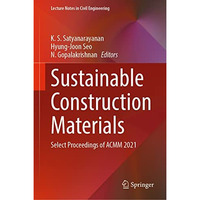 Sustainable Construction Materials: Select Proceedings of ACMM 2021 [Hardcover]