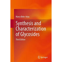 Synthesis and Characterization of Glycosides [Hardcover]