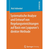 Systematische Analyse und Entwurf von Regelungseinrichtungen auf Basis von Lyapu [Paperback]