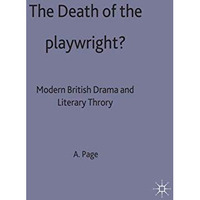 The Death of the Playwright?: Modern British Drama and Literary Theory [Hardcover]