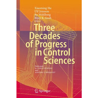 Three Decades of Progress in Control Sciences: Dedicated to Chris Byrnes and And [Hardcover]