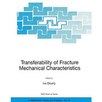 Transferability of Fracture Mechanical Characteristics [Paperback]