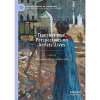 Transnational Perspectives on Artists Lives [Hardcover]