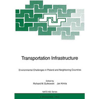 Transportation Infrastructure: Environmental Challenges in Poland and Neighborin [Paperback]
