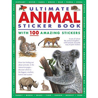 Ultimate Animal Sticker Book with 100 Amazing Stickers: Learn All About the Anim [Paperback]