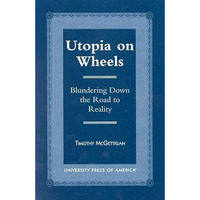 Utopia on Wheels: Blundering Down the Road to Reality [Paperback]