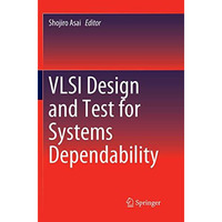 VLSI Design and Test for Systems Dependability [Paperback]