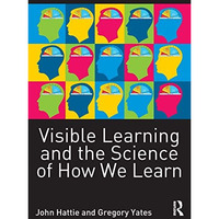Visible Learning and the Science of How We Learn [Paperback]