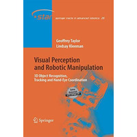 Visual Perception and Robotic Manipulation: 3D Object Recognition, Tracking and  [Paperback]