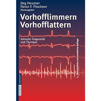 Vorhofflimmern Vorhofflattern: Aktuelle Diagnostik und Therapie [Hardcover]
