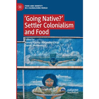 Going Native?': Settler Colonialism and Food [Paperback]