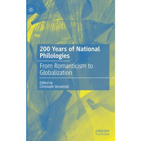 200 Years of National Philologies: From Romanticism to Globalization [Paperback]