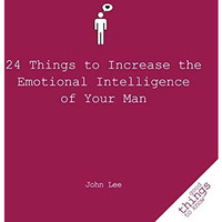 24 Things to Increase the Emotional Intelligence of Your Man [Paperback]