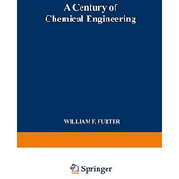 A Century of Chemical Engineering [Paperback]
