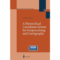 A Hierarchical Coordinate System for Geoprocessing and Cartography [Paperback]