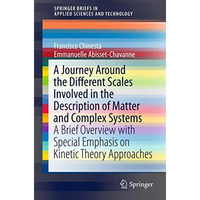 A Journey Around the Different Scales Involved in the Description of Matter and  [Paperback]