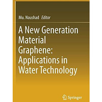 A New Generation Material Graphene: Applications in Water Technology [Hardcover]