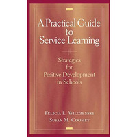 A Practical Guide to Service Learning: Strategies for Positive Development in Sc [Hardcover]