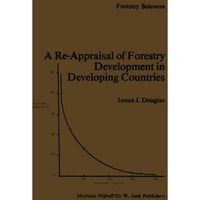A Re-Appraisal of Forestry Development in Developing Countries [Paperback]