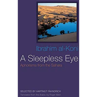 A Sleepless Eye: Aphorisms From The Sahara (middle East Literature In Translatio [Hardcover]