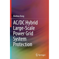 AC/DC Hybrid Large-Scale Power Grid System Protection [Paperback]