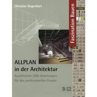 ALLPLAN in der Architektur: Ausf?hrliche CAD-Anleitungen f?r den professionellen [Paperback]