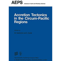 Accretion Tectonics in the Circum-Pacific Regions: Proceedings of the Oji Intern [Paperback]