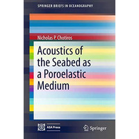 Acoustics of the Seabed as a Poroelastic Medium [Paperback]