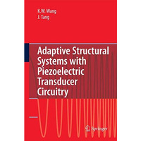 Adaptive Structural Systems with Piezoelectric Transducer Circuitry [Hardcover]