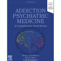Addiction Psychiatric Medicine: A Comprehensive Board Review [Paperback]